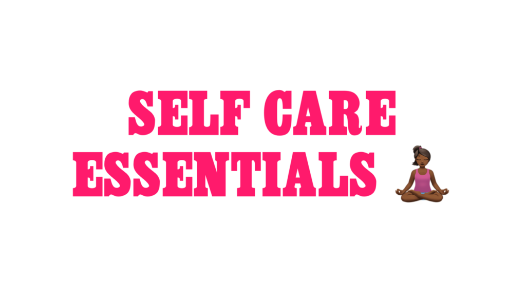 Self Care Essentials