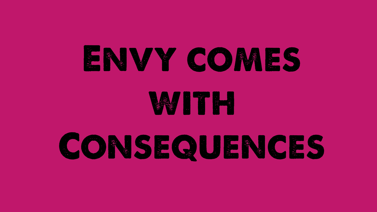 DO YOU ENVY OTHER WOMEN BECAUSE MEN GIVE HER ATTENTION? DOES HER LIFE TRIGGER YOU? ARE YOU OK?