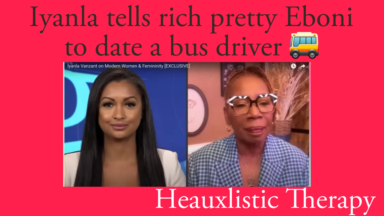 IYANLA VANZANT TELLS EBONI K. WILLIAMS THAT NOT WANTING TO DATE A BUS DRIVER IS “A PROBLEM” 🙄